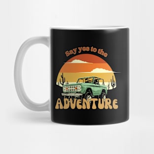 Say yes to the adventure time. Mug